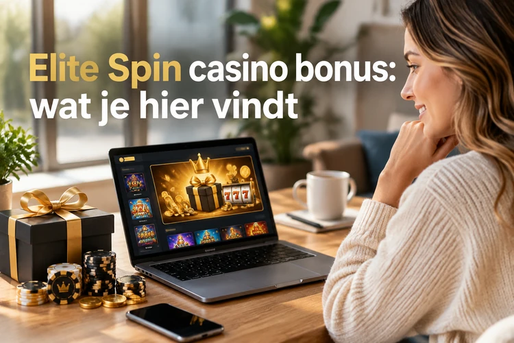 Elite Spin casino bonus: wat je hier vindt