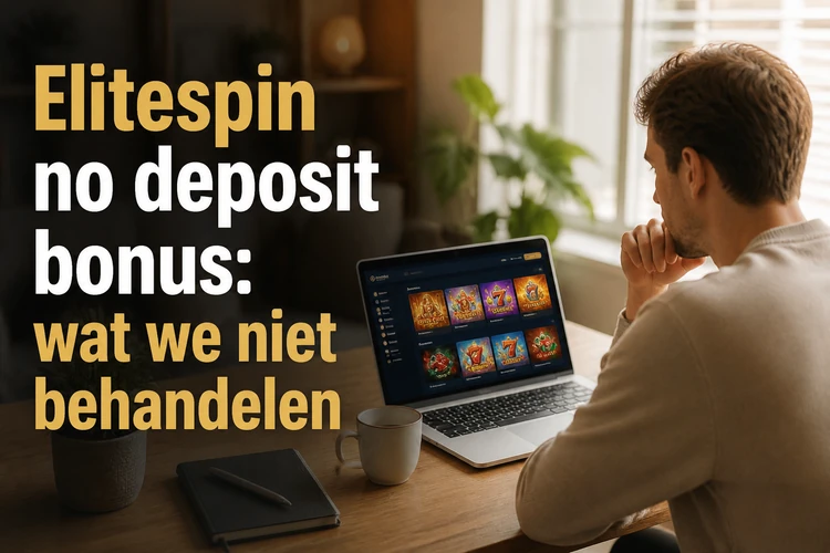 Elitespin no deposit bonus: wat we niet behandelen